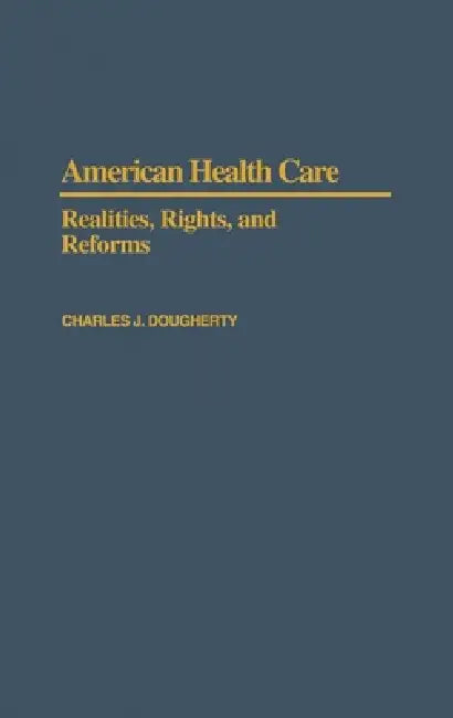 Buy American Health Care (English, Charles J. Dougherty) โ BookShops.in
