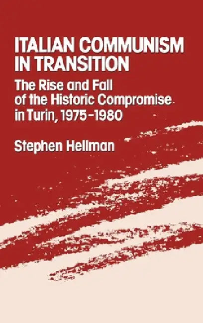 Buy Italian Communism in Transition (English, Stephen Hellman) โ BookShops.in