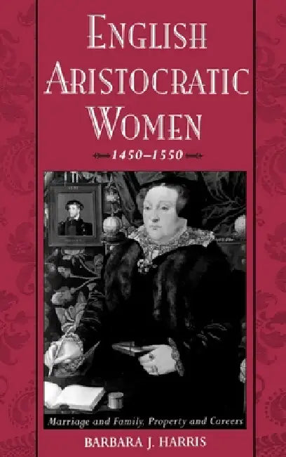Buy English Aristocratic Women, 1450-1550 (English, Barbara J. Harris) — BookShops.in