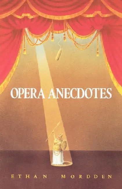 Buy Opera Anecdotes (English, Ethan Mordden) — BookShops.in
