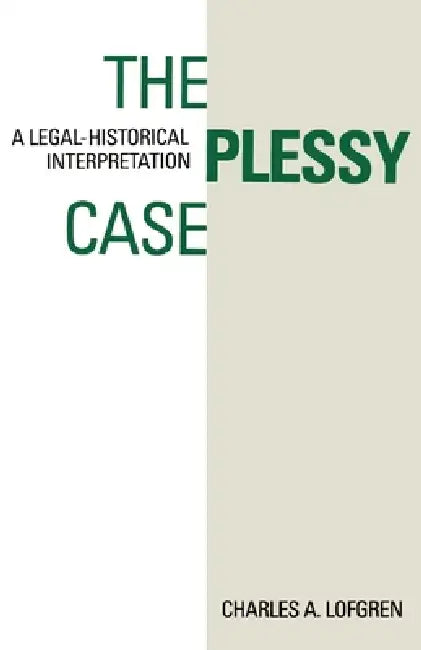 Buy The Plessy Case (English, Charles A. Lofgren) — BookShops.in