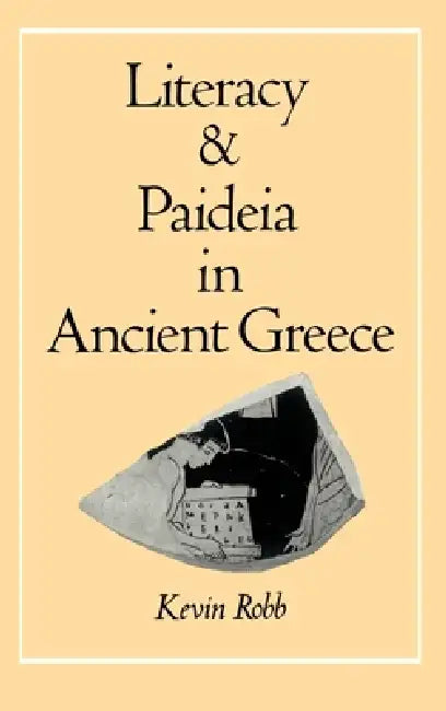 Buy Literacy and Paideia in Ancient Greece (English, Kevin Robb) — BookShops.in