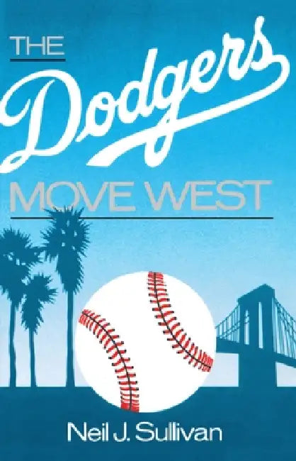 Buy The Dodgers Move West (English, Neil Sullivan) — BookShops.in