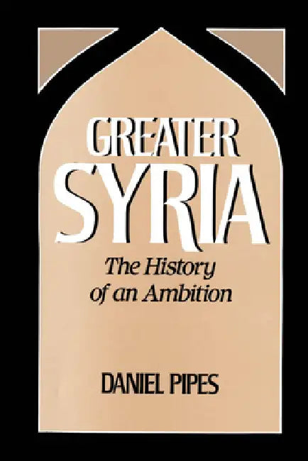 Buy Greater Syria (English, Daniel Pipes) โ BookShops.in