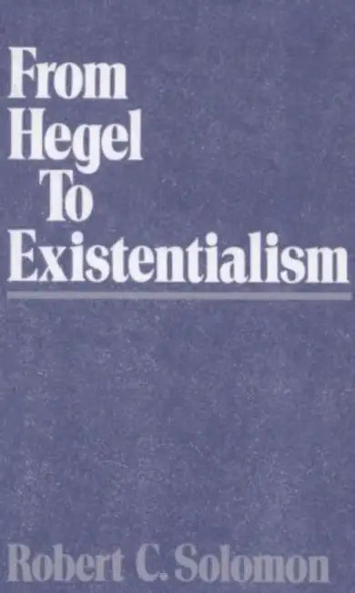 Buy From Hegel to Existentialism (English, Robert C. Solomon) β BookShops.in