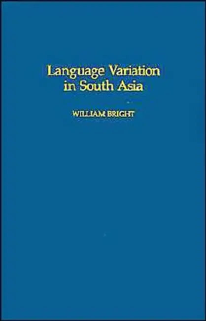Buy Language Variation in South Asia (English, William Bright) — BookShops.in