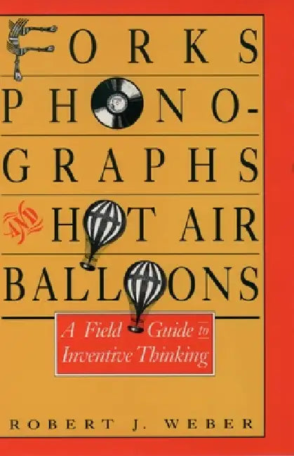 Buy Forks, Phonographs, and Hot Air Balloons (English, Robert J. Weber) β BookShops.in
