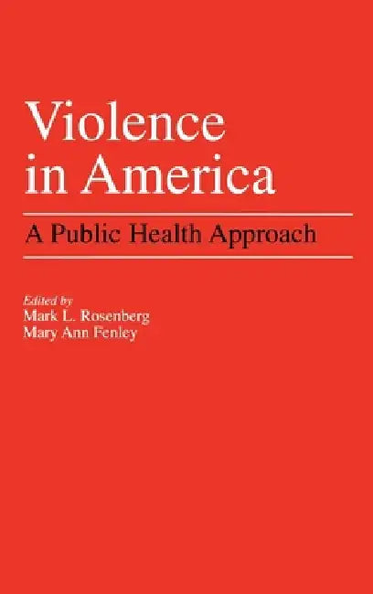 Buy Violence in America (English, Mark L. Rosenberg | Mary Ann Fenley | Marc L. Rosenberg) — BookShops.in