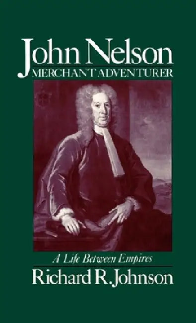 Buy John Nelson, Merchant Adventurer (English, Richard R. Johnson) — BookShops.in