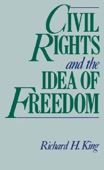Buy Civil Rights and the Idea of Freedom (English, Richard King) — BookShops.in