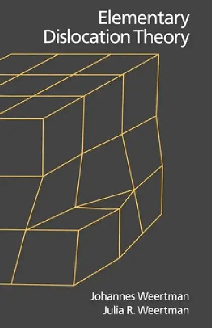 Buy Elementary Dislocation Theory (English, Julia R. Weertman | Johannes Weertman) — BookShops.in