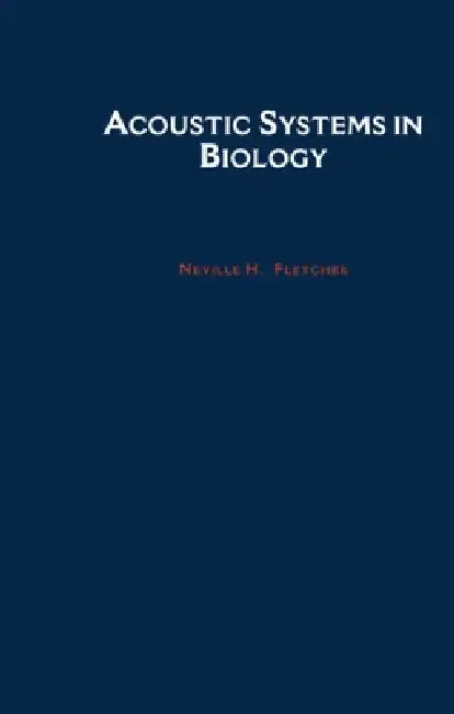 Buy Acoustic Systems in Biology | by Fletcher H. Fletcher | Neville H. Fletcher | Oxford University Press | by Fletcher H. Fletcher | Neville H. Fletcher | Oxford University Press | by Fletcher H. Fletcher | Neville H. Fletcher | Oxford University Press | by Fletcher H. Fletcher | Neville H. Fletcher | Oxford University Press | by Fletcher H. Fletcher | Neville H. Fletcher | Oxford University Press | by Fletcher H. Fletcher | Neville H. Fletcher | Oxford University Press | by Fletcher H. Fletcher |  — BookShops.in