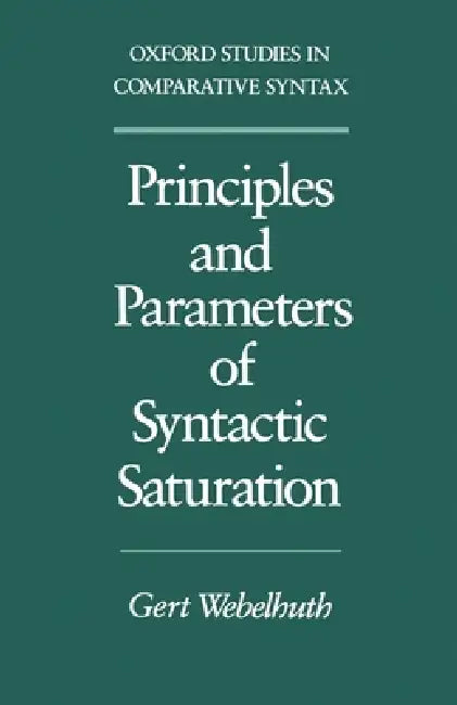 Buy Principles and Parameters of Syntactic Saturation (English, Gert Webelhuth) — BookShops.in