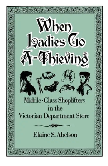 Buy When Ladies Go A-Thieving (English, Elaine S. Abelson) — BookShops.in