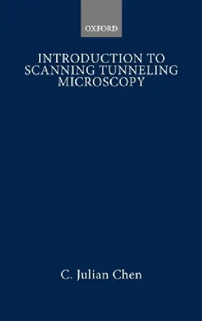 Buy Introduction to Scanning Tunneling Microscopy (English, C. Julian Chen) — BookShops.in