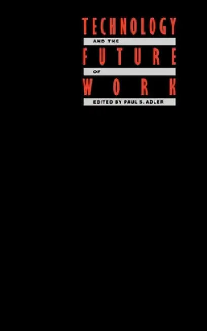Buy Technology and the Future of Work (English, Paul S. Adler) — BookShops.in