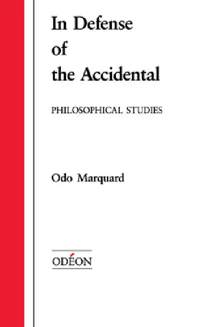 Buy In Defense of the Accidental (English, Odo Marquard | Robert M. Wallace) — BookShops.in