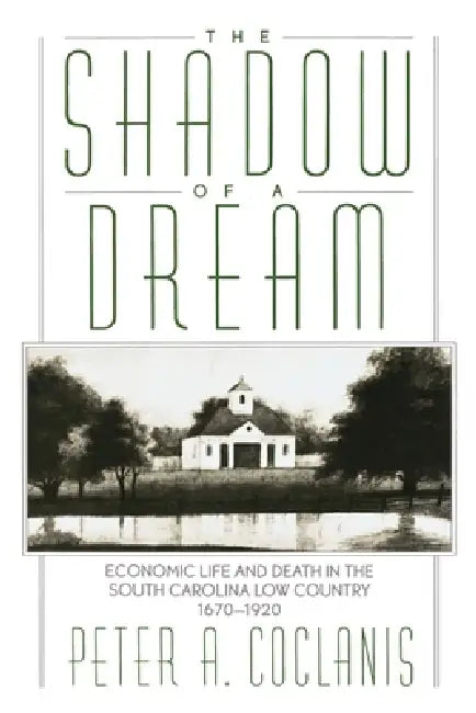 Buy The Shadow of a Dream (English, Peter A. Coclanis) — BookShops.in