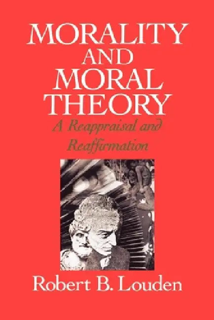 Buy Morality and Moral Theory (English, Robert B. Louden) โ BookShops.in