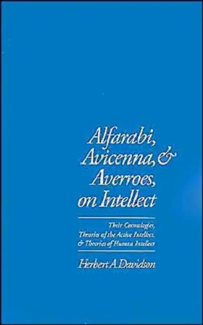 Buy Alfarabi, Avicenna, and Averroes on Intellect (English, Herbert a. Davidson) β BookShops.in
