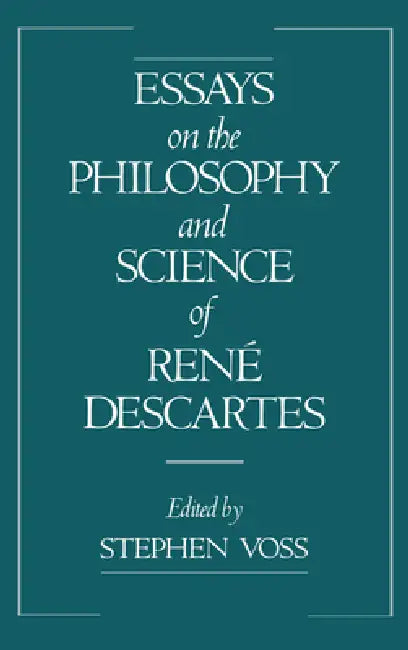 Essays on the Philosophy and Science of Rene Descartes view 2