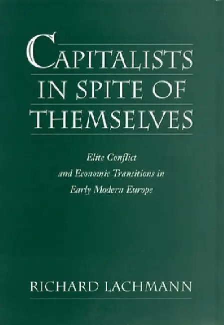 Buy Capitalists in Spite of Themselves (English, Richard Lachmann) β BookShops.in