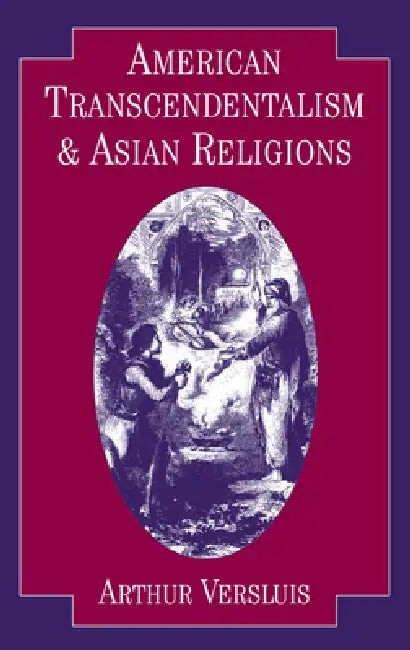 Buy American Transcendentalism and Asian Religions (English, Arthur Versluis) โ BookShops.in