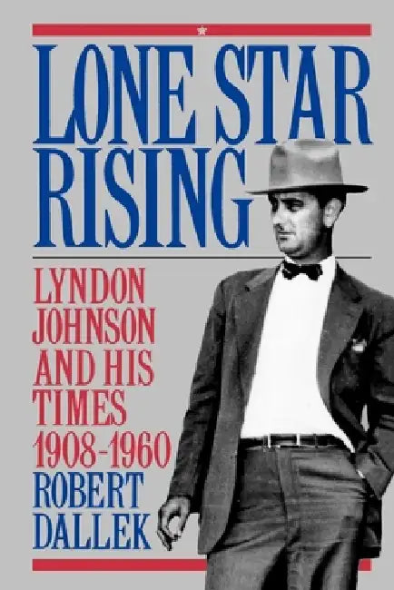 Buy Lone Star Rising (English, Robert Dallek) — BookShops.in