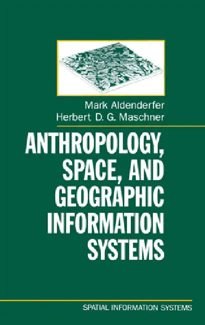 Buy Anthropology, Space, and Geographic Information Systems | by — BookShops.in