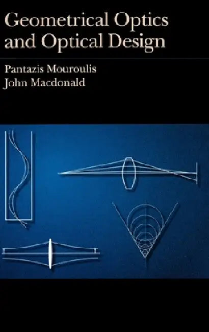 Buy Geometrical Optics and Optical Design (English, Pantazis Mouroulis | John MacDonald) — BookShops.in