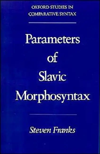 Buy Parameters of Slavic Morphosyntax (English, Steven Franks) — BookShops.in