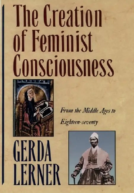Buy The Creation of Feminist Consciousness (English, Gerda Lerner) — BookShops.in