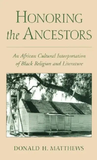 Buy Honoring the Ancestors (English, Donald Henry Matthews) — BookShops.in
