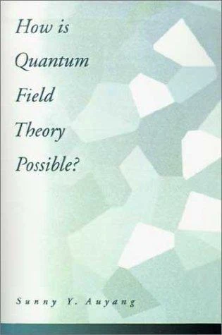 Buy How Is Quantum Field Theory Possible? (English, Sunny Y. Auyang) — BookShops.in