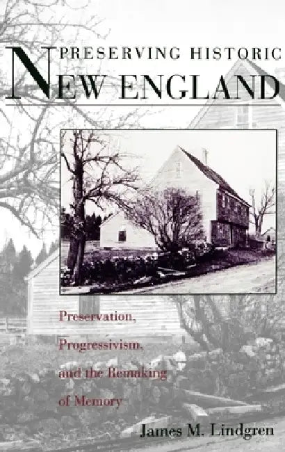 Buy Preserving Historic New England (English, James Michael Lindgren) — BookShops.in
