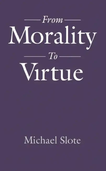 Buy From Morality to Virtue (English, Michael Slote) — BookShops.in