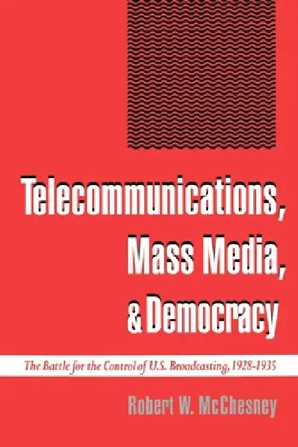 Buy Telecommunications, Mass Media, and Democracy (English, Robert Waterman McChesney) β BookShops.in