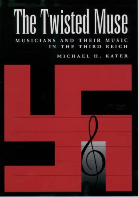 Buy The Twisted Muse (English, Michael Kater) — BookShops.in