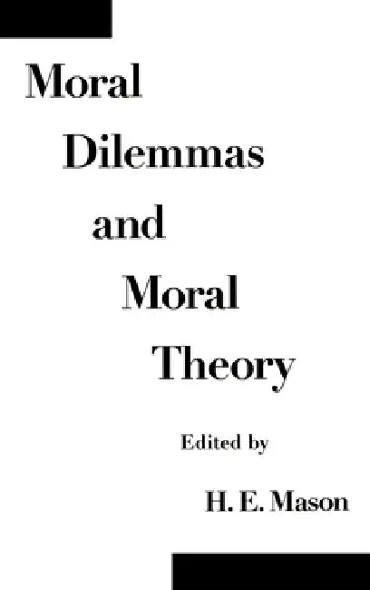 Buy Moral Dilemmas and Moral Theory (English, H. E. Mason) — BookShops.in