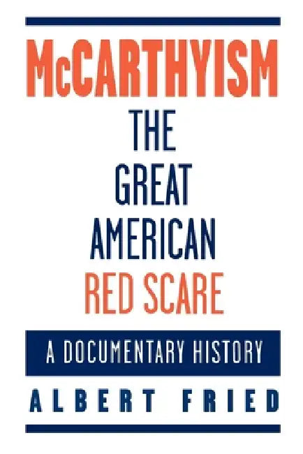 Buy McCarthyism, the Great American Red Scare (English, Albert Fried) — BookShops.in