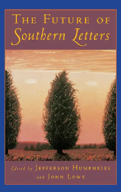 Buy The Future of Southern Letters (English, Lowe Humphries | Jefferson Humphries | John Lowe) — BookShops.in