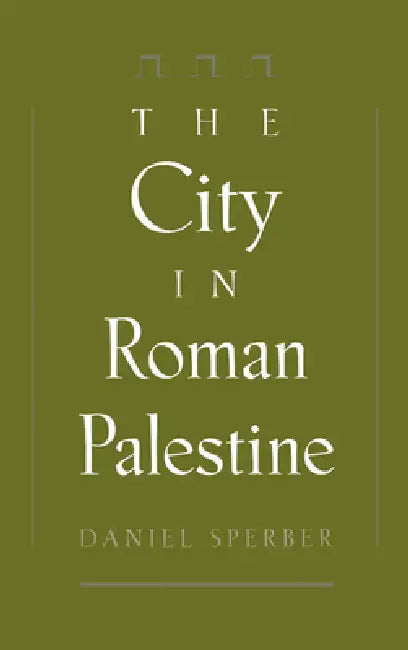 Buy The City in Roman Palestine (English, Daniel Sperber) — BookShops.in