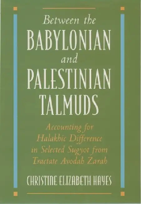 Buy Between the Babylonian and Palestinian Talmuds (English, Christine Elizabeth Hayes) — BookShops.in