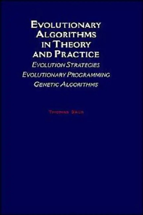 Evolutionary Algorithms in Theory and Practice – Thomas Back view 2