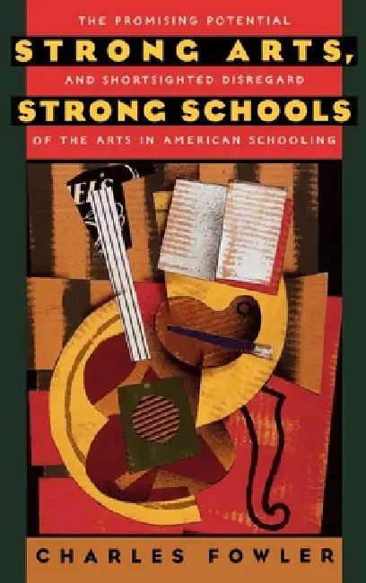 Buy Strong Arts, Strong Schools (English, Charles Fowler) — BookShops.in