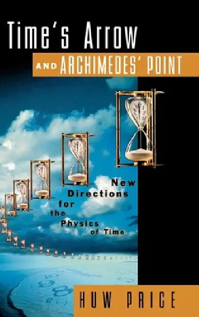 Buy Time's Arrow and Archimedes' Point (English, Huw Price) — BookShops.in
