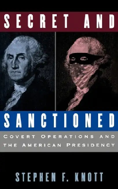 Buy Secret and Sanctioned (English, Stephen F. Knott) — BookShops.in
