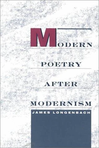 Buy Modern Poetry After Modernism (English, James Longenbach) โ BookShops.in