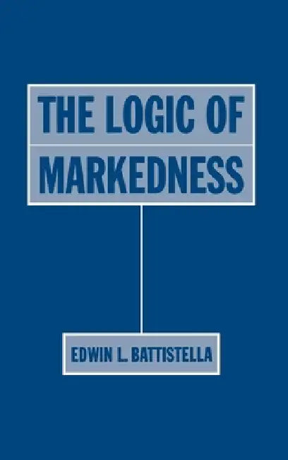 Buy The Logic of Markedness (English, Edwin L. Battistella) — BookShops.in
