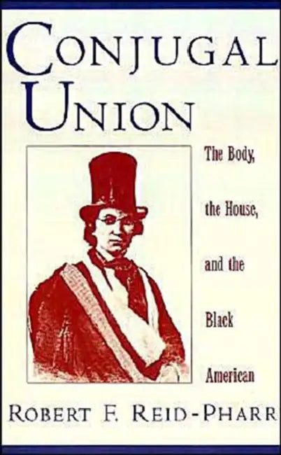 Buy Conjugal Union (English, Robert F. Reid-Pharr) — BookShops.in